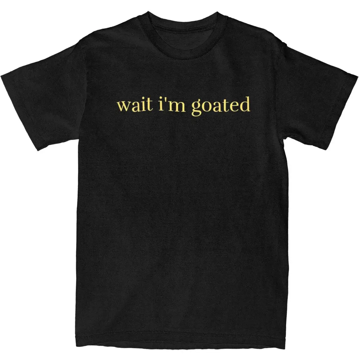 Wait Im Goated Letter T Shirt Male Y2K Funny 100 Cotton T-Shirts Summer Crew Neck Leisure Tees Print Oversized Clothing