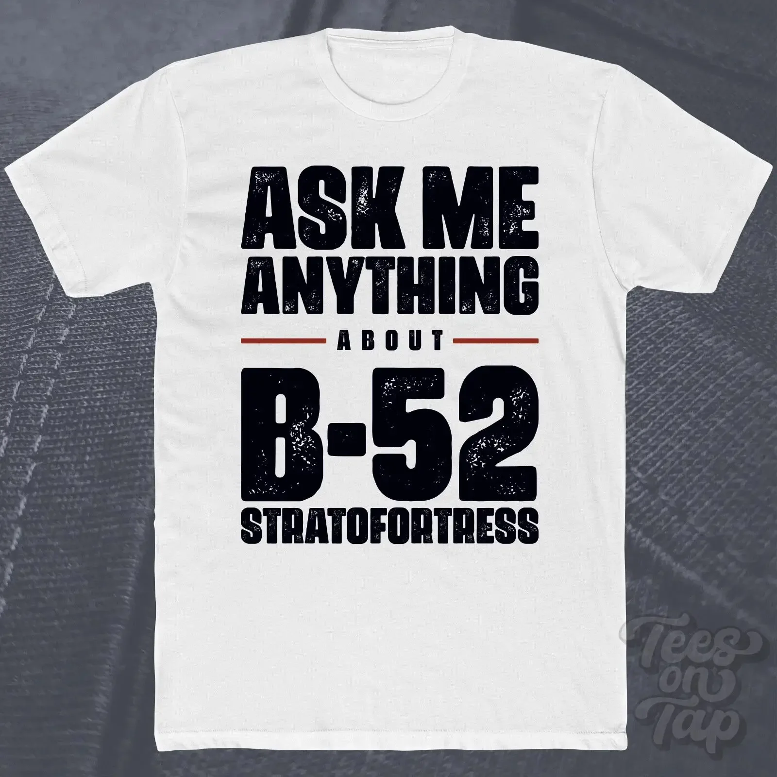 ASK ME ANYTHING ABOUT B 52 STRATOFORTRESS T SHIRT Militär Flugzeug Bomber Luft vintage Washed graphic Stretched Casual Soft