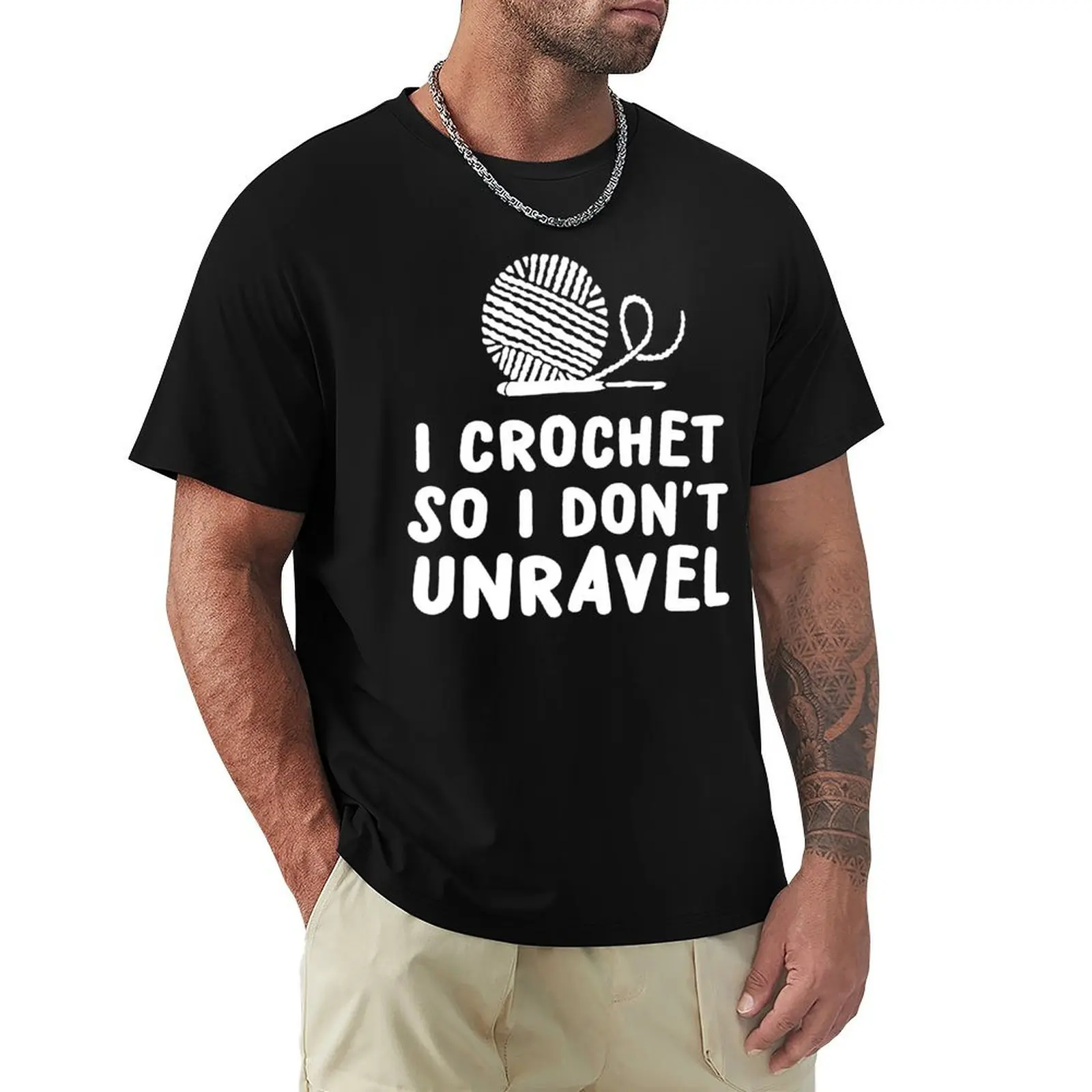 I crochet so I don't unravel T-Shirt Casual Daily Graphic Tee