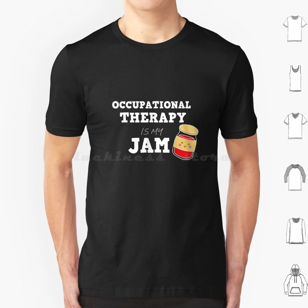 Funny Occupational Therapy Ot Is My Jam Shirt Therapist Tee T Shirt 6Xl Cotton Cool Tee Funny Occupational Therapy Ot Is My Jam