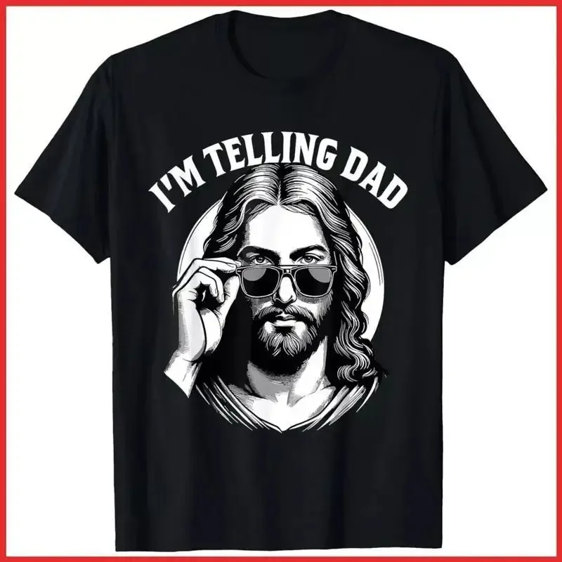 Funny I'm Telling Dad Religious Christian Jesus Meme Black Cotton T Shirt S 5XL