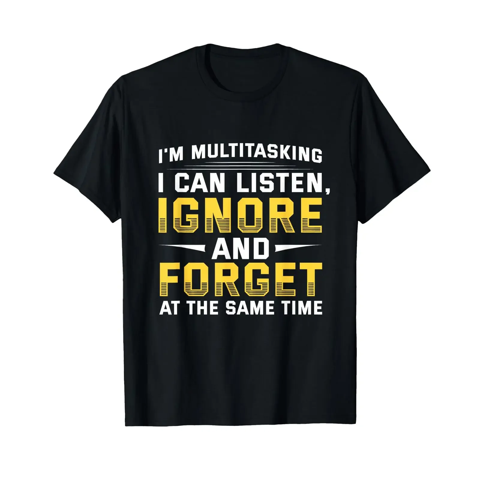 I'm Multitasking Listen Ignore and Forget at the Same Time T Shirt vintage Washed streetwear Stretched Top For Everyday Wear