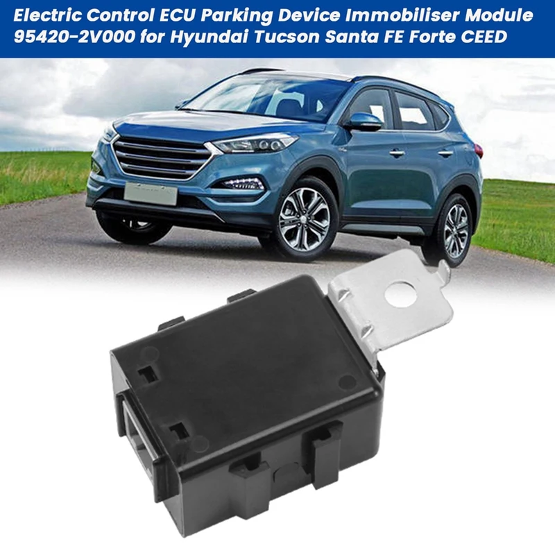 

Car Electric Control ECU Parking Device 95420-2V000 95420J4700 For Hyundai Tucson Santa FE Forte CEED Immobiliser Module