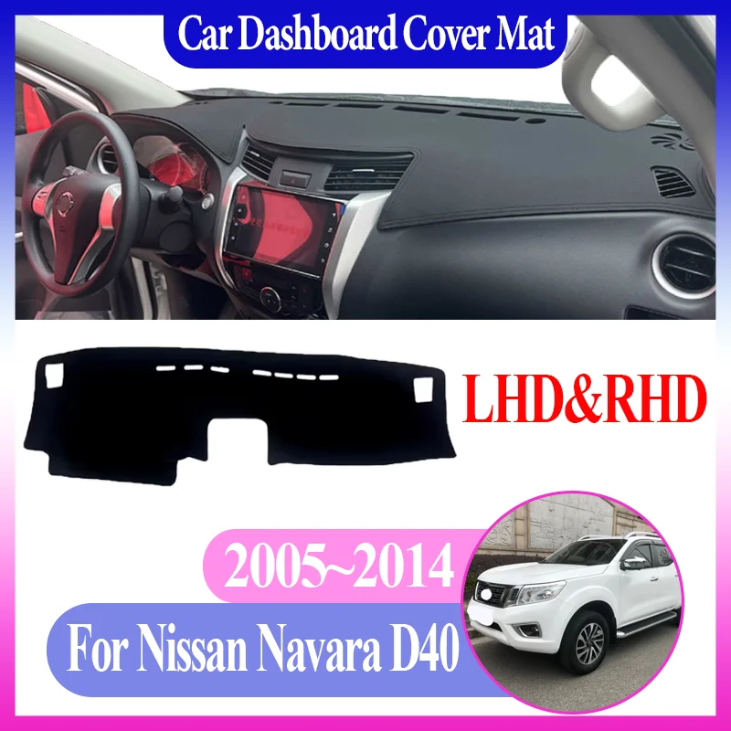 

Car Center Console Dash Mat For Nissan Navara D40 2005~2014 Anti-Slip Dustproof Sunshade Dashmat Dashboard Cover Mat Accessories