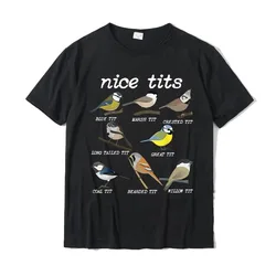 Nice Tits Funny Bird Watching Funny Tit Birds Birdwatcher Men T-Shirt Cotton Tops TShirt Design Special Street TShirts Oversized