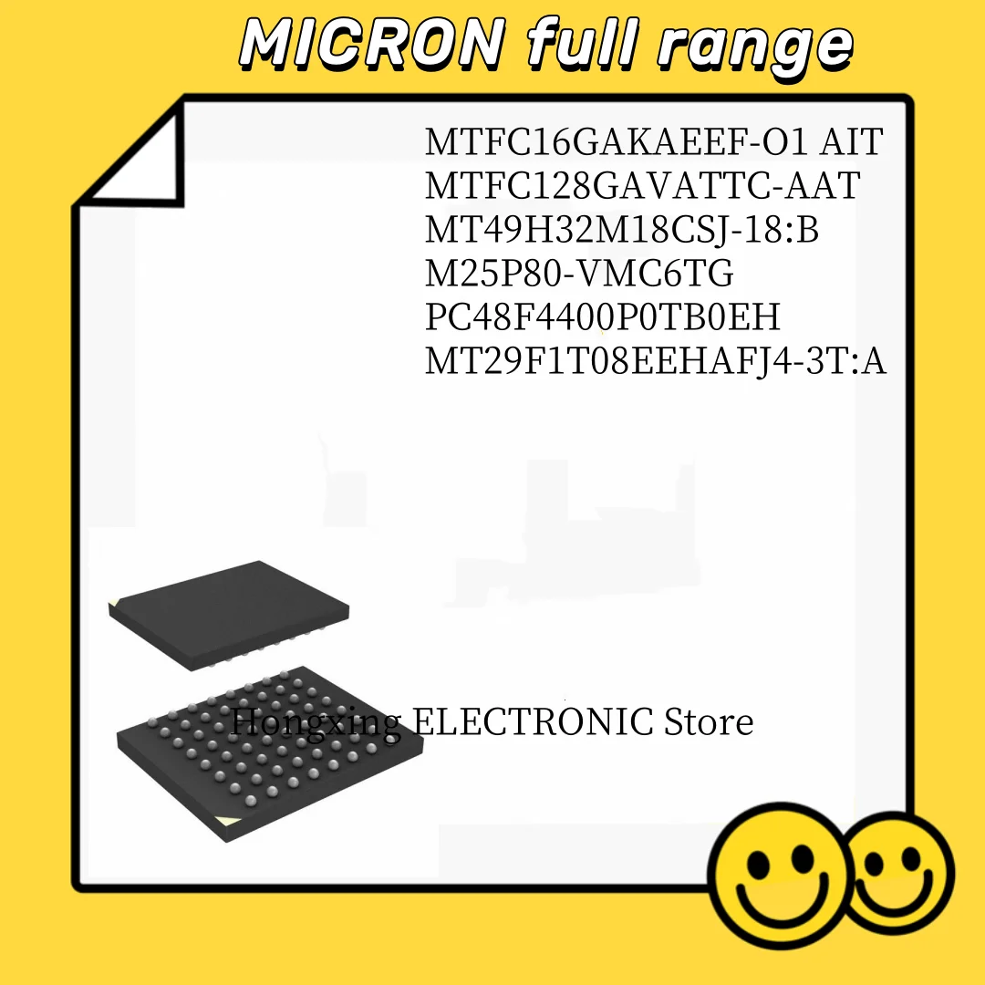 MTFC16GAKAEEF-O1 AIT MTFC128GAVATTC-AAT MT49H32M18CSJ-18:B  MT29F1T08EEHAFJ4-3T:A M25P80-VMC6TG  PC48F4400P0TB0EH