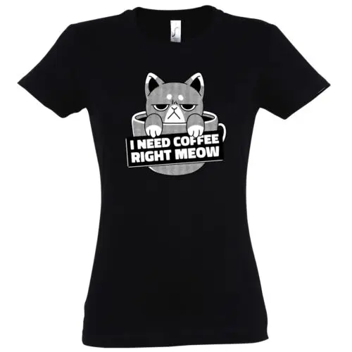 Damen T-Shirt I NEED COFFEE RIGHT MEOW Katzenmotiv Lustig Fun Logo Cat Kaffee