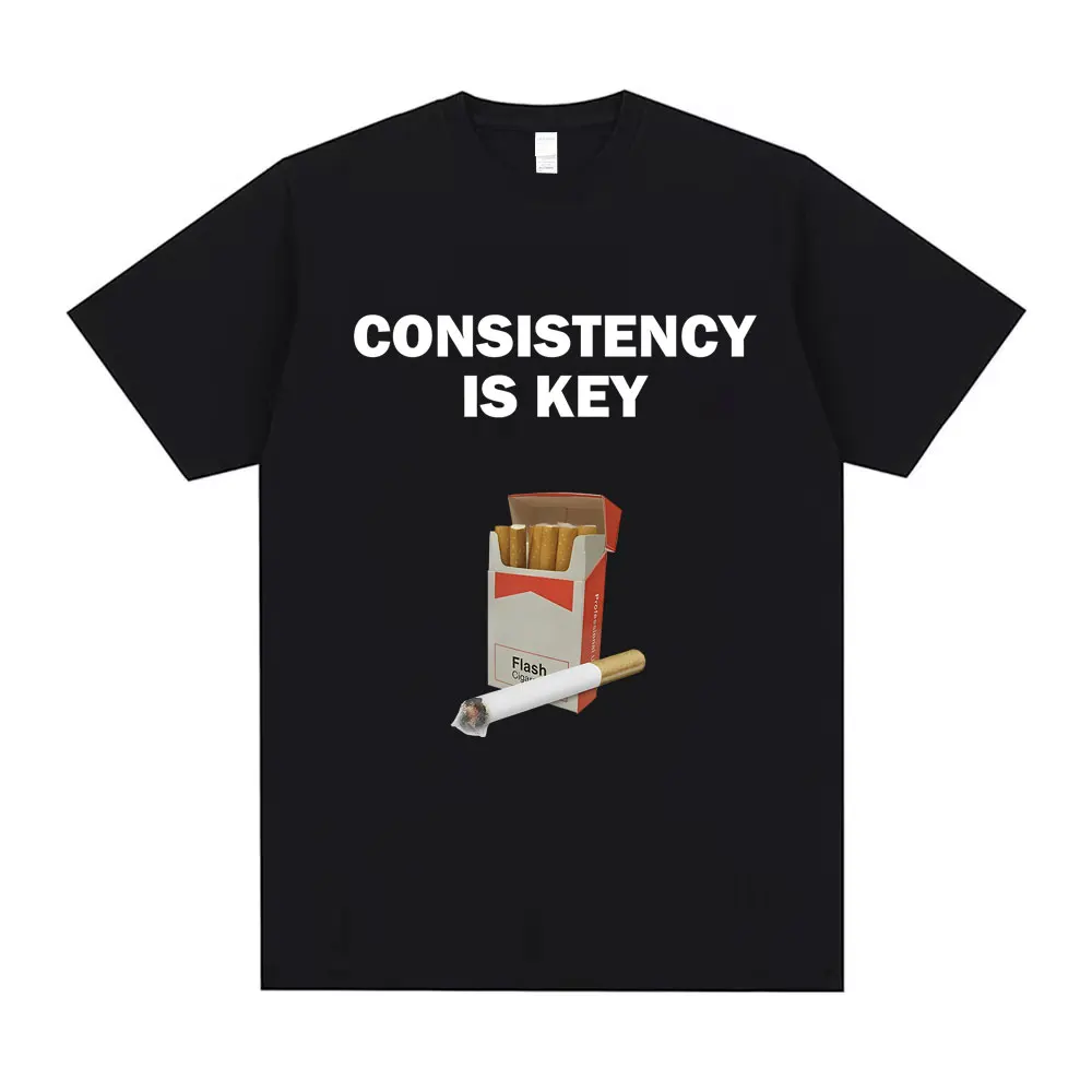 Consistency Is Key Smoking Funny Meme T Shirt Men Women Hip Hop Vintage Short Sleeve T Shirts Men's 100% Cotton Oversized Tshirt