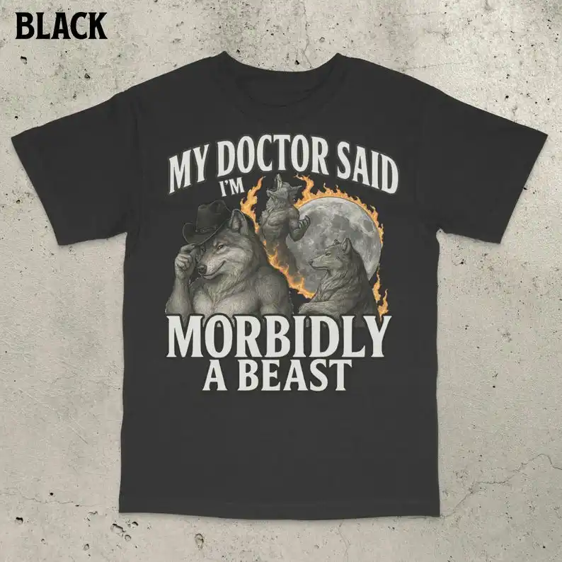 Morbidly A Beast Shirt, Werewolf Memes, Alpha Wolf T-shirt,  hot product Oversized high quality Unisex Y2k Short Sleeves Classic