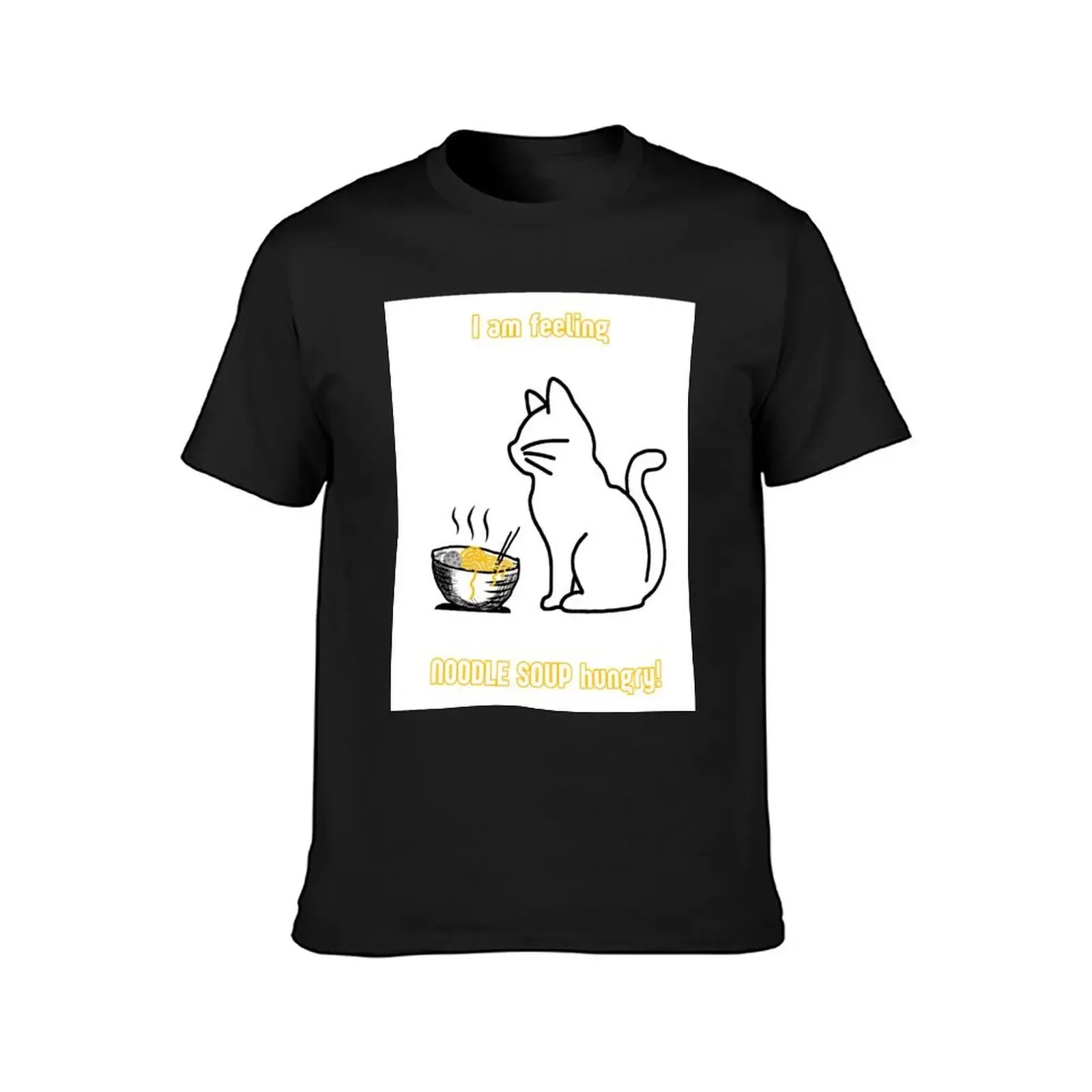 Feeling hungry for noodle soup T-Shirt customs design your own Blouse plus sizes cute clothes mens plain t shirts