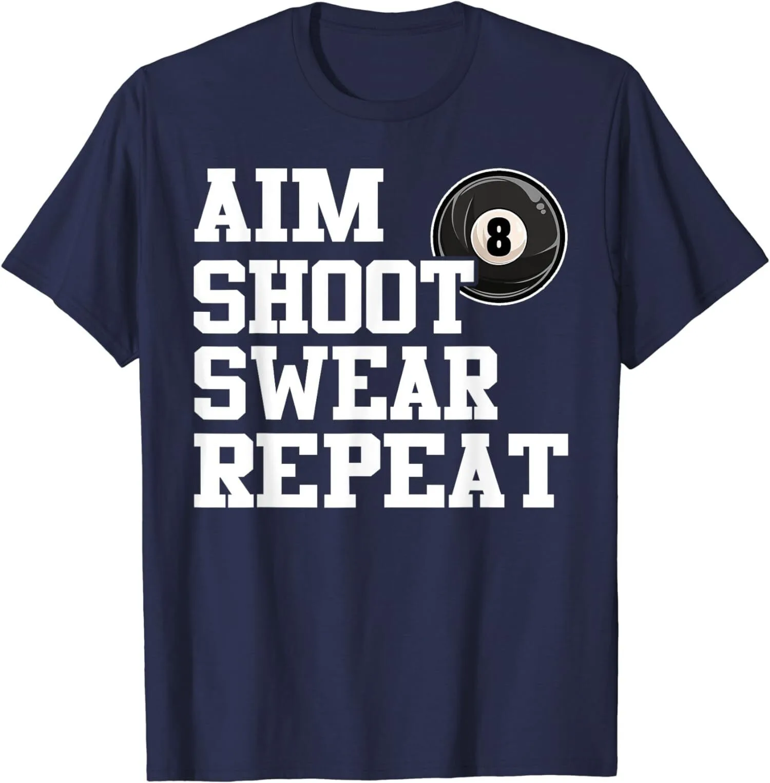 Aim Shoot Swear Repeat 8 Ball Pool Billiards Gift Unisex T-Shirt