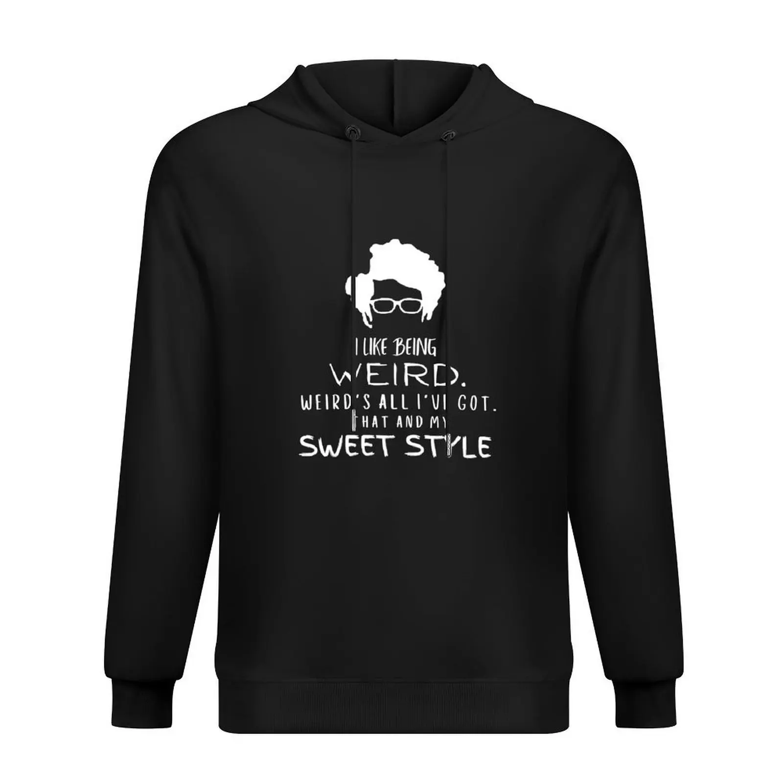 

I like being Weird. Weird's all I've got. That and my Sweet Style - The IT Crowd (white print) Hoodie men's coat hoodie