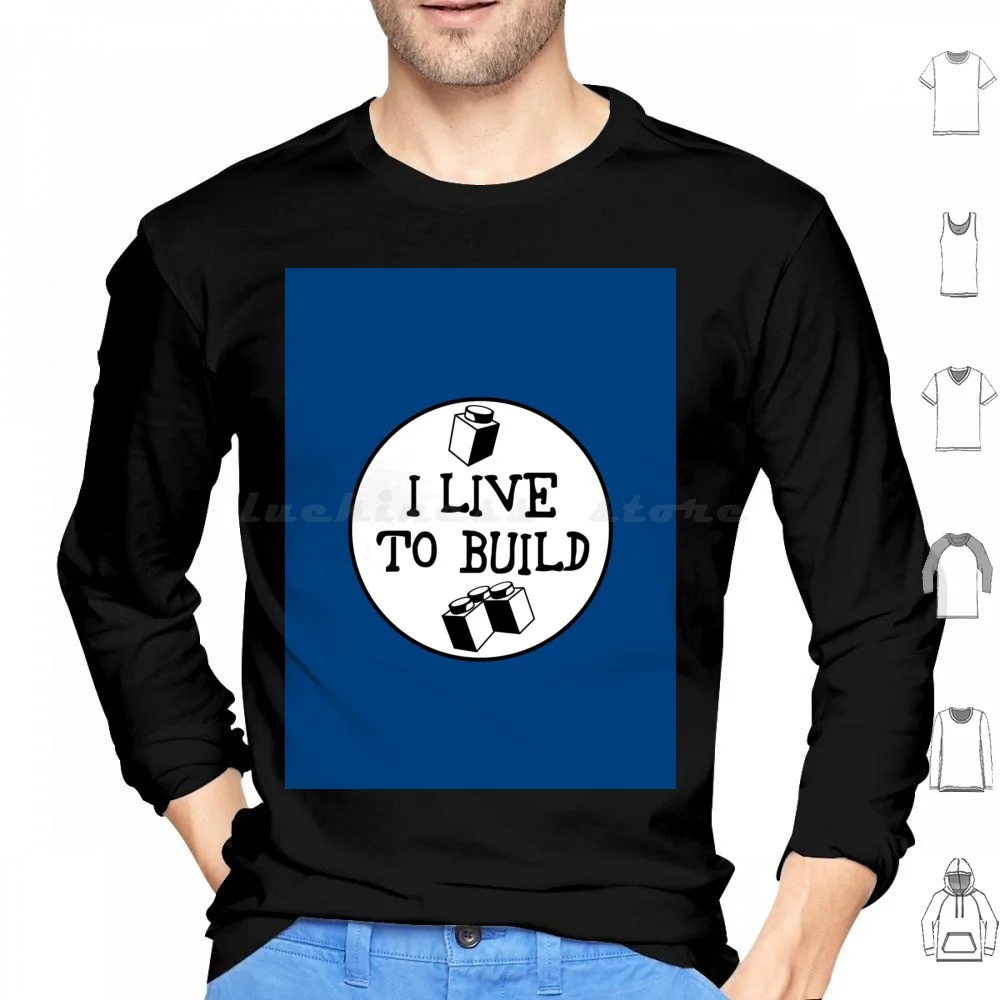 I Live To Build Hoodies Long Sleeve Bricks Nerd Nerdy Geek Geeky Customize My Chillee Chillee Brick Funny Cool Retro