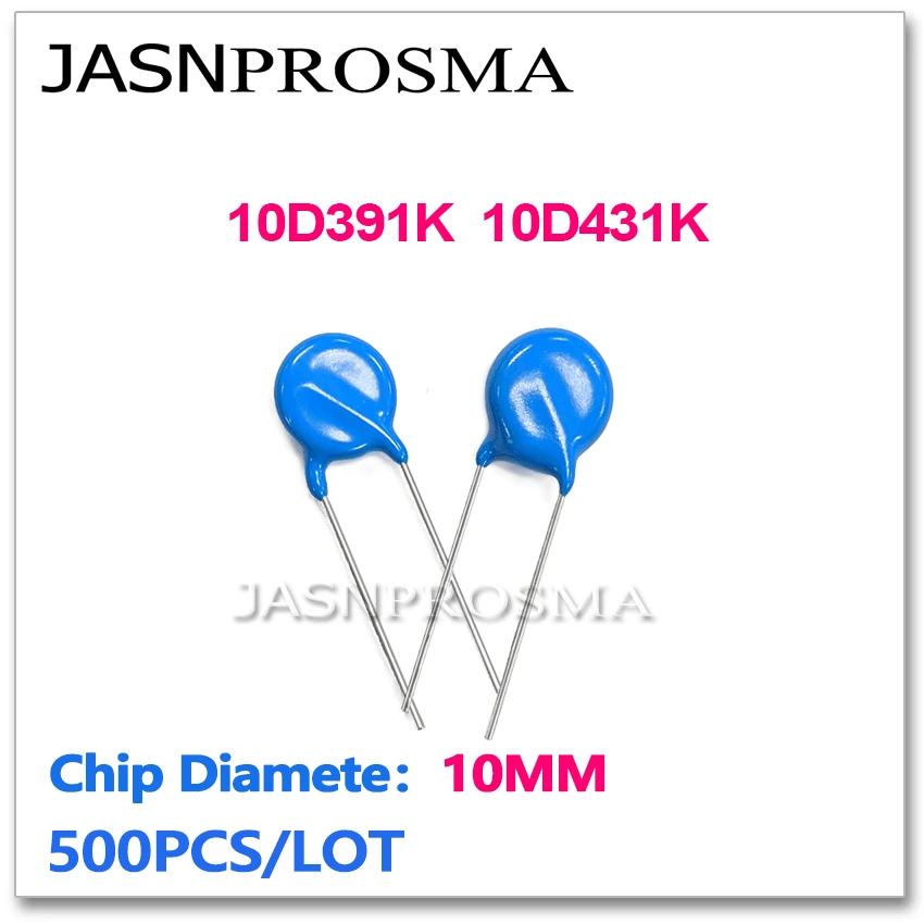 JASNPROSMA 10D391K 10D431K 10MM 500PCS 390V 430V Varistor 391 431 resistor ZOV piezoresistor