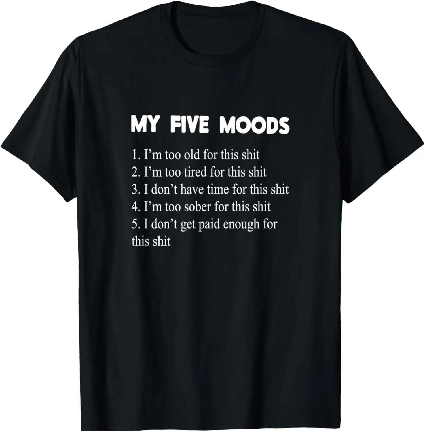 My Five Moods Funny Sarcastic Snarky Adult Humor Pun Joke Short Sleeve T-Shirt 100% Cotton Trendy Y2K Short-Sleeve Tee-Soft,