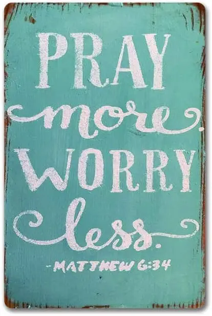 Metal Tin Sign Pray More Worry Less Pub Outdoor Bar Retro Poster Home Kitchen Restaurant Wall Decor Signs 12x8inch