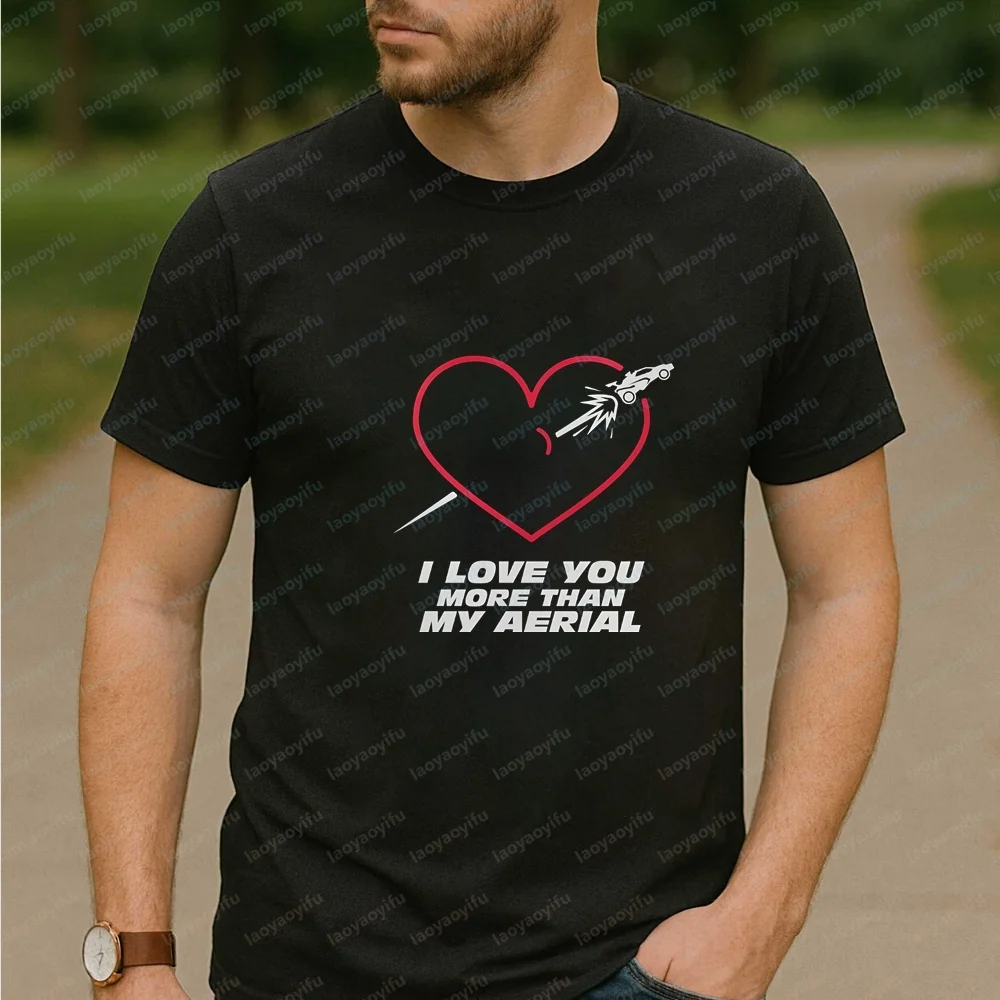 Rocket Soccer I Love You More Than My Aerial Summer Trendy Short-sleeved Shirt for Both Men and Women, Comfortable T-shirt