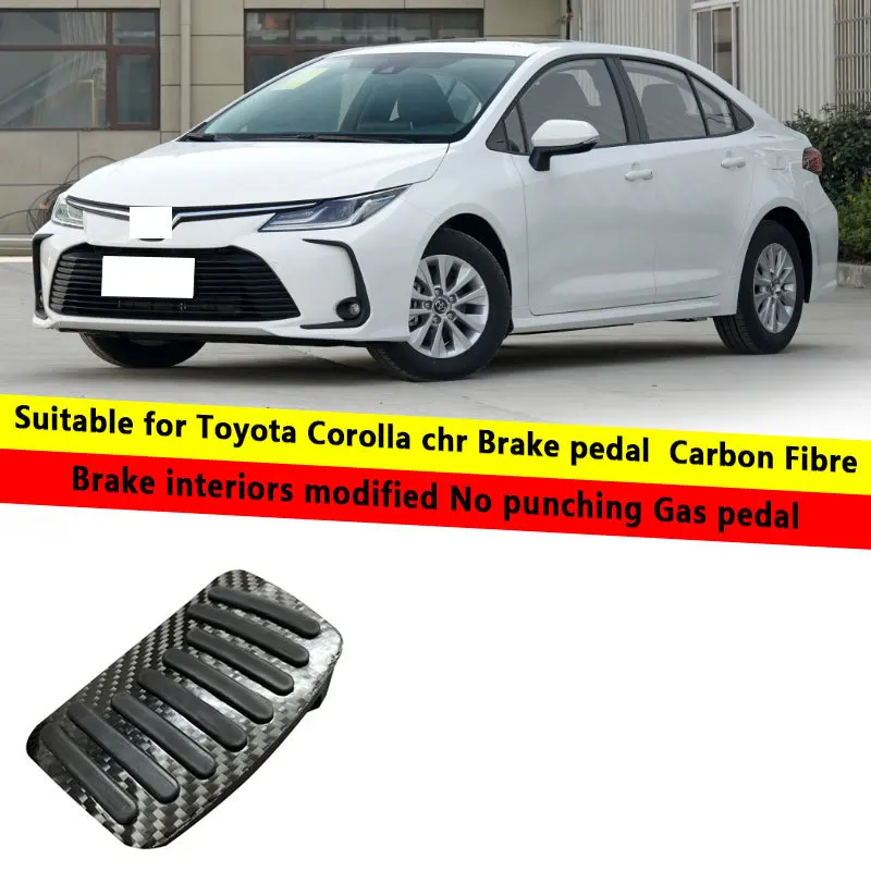 

For Toyota Corolla Chr brake pedal carbon fiber brake interior modification without punching accelerator pedal