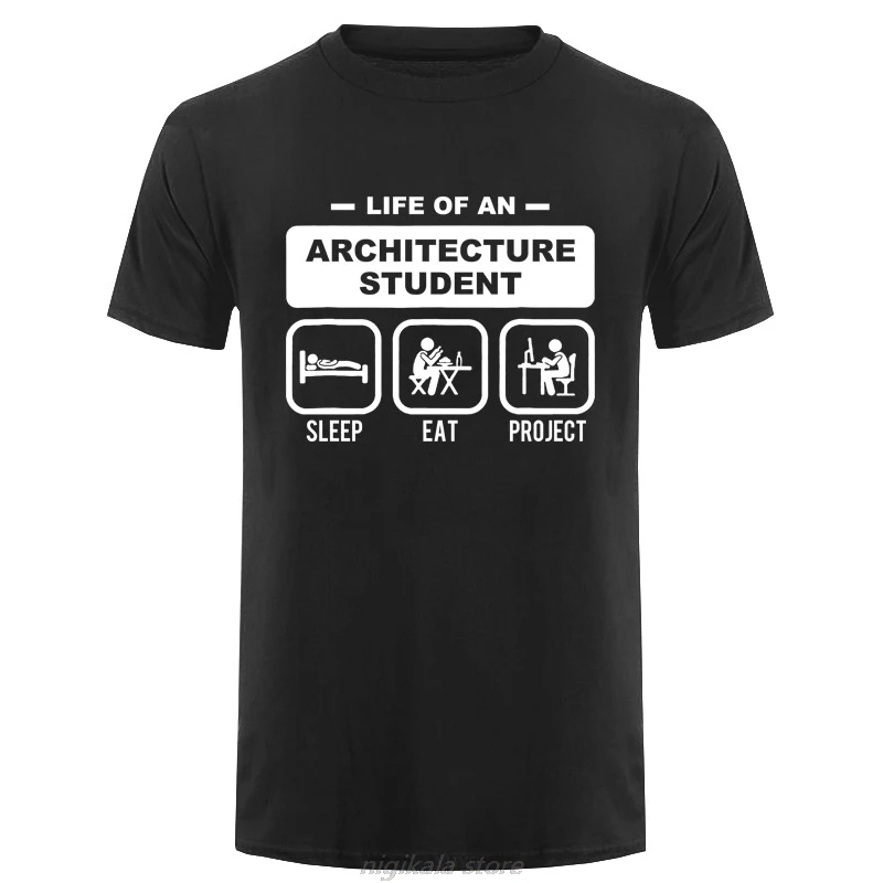 Funny Life Of An Architecture Student T-shirt Men Summer Short Sleeve Quality Printing Casual 100% Cotton Eu Size Tee Shirts