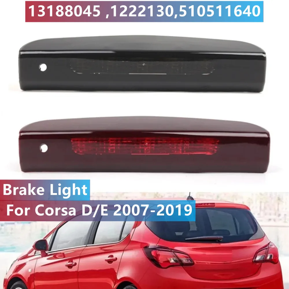 

3RD Car LED High Mount Stop Lamp Rear Tail Light 5 Door Third Brake Lamps For Corsa D/E 2007-2019 13188045 1222130 510511640