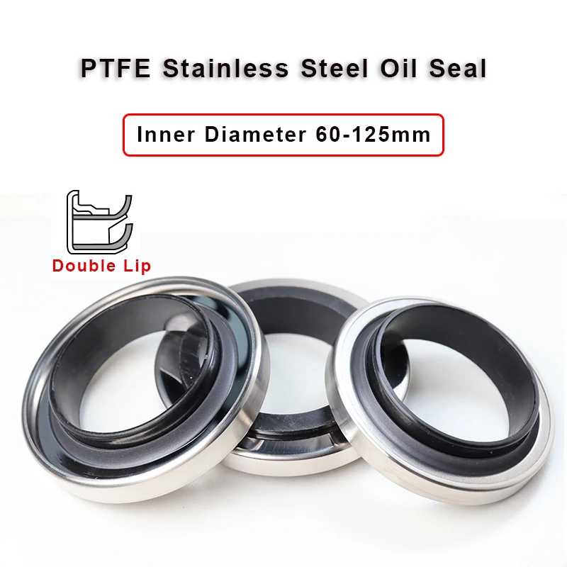 

1Pcs PTFE Stainless Steel Oil Seal Inner Diameter 60-125mm Double Lip High Temperature Resistant Shaft Seal For Air Compressor