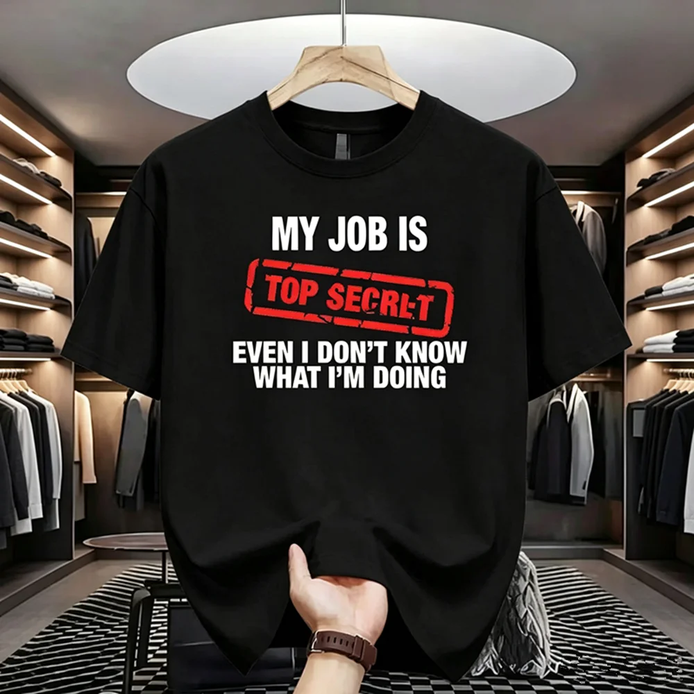 My Job Is Top Secret Funny Graphic T Shirt Men Summer Short Sleeve Tees Fashion Streetwear Tshirt Loose Oversized Y2k Clothing
