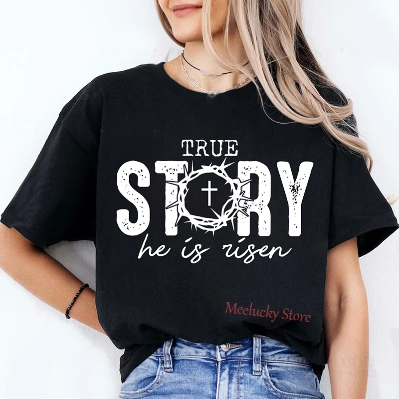 True Story he is risen letter printed pattern women's top made of pure cotton material with round neck design women's T-shirt