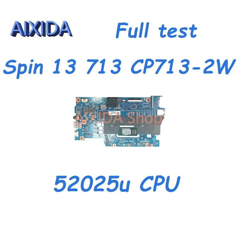 AIXIDA NBHQE11005 DA0ZARMBAI0 For Acer Chromebook Spin 13 713 CP713-2W Laptop Motherboard with 52025u CPU Mainboard Full test