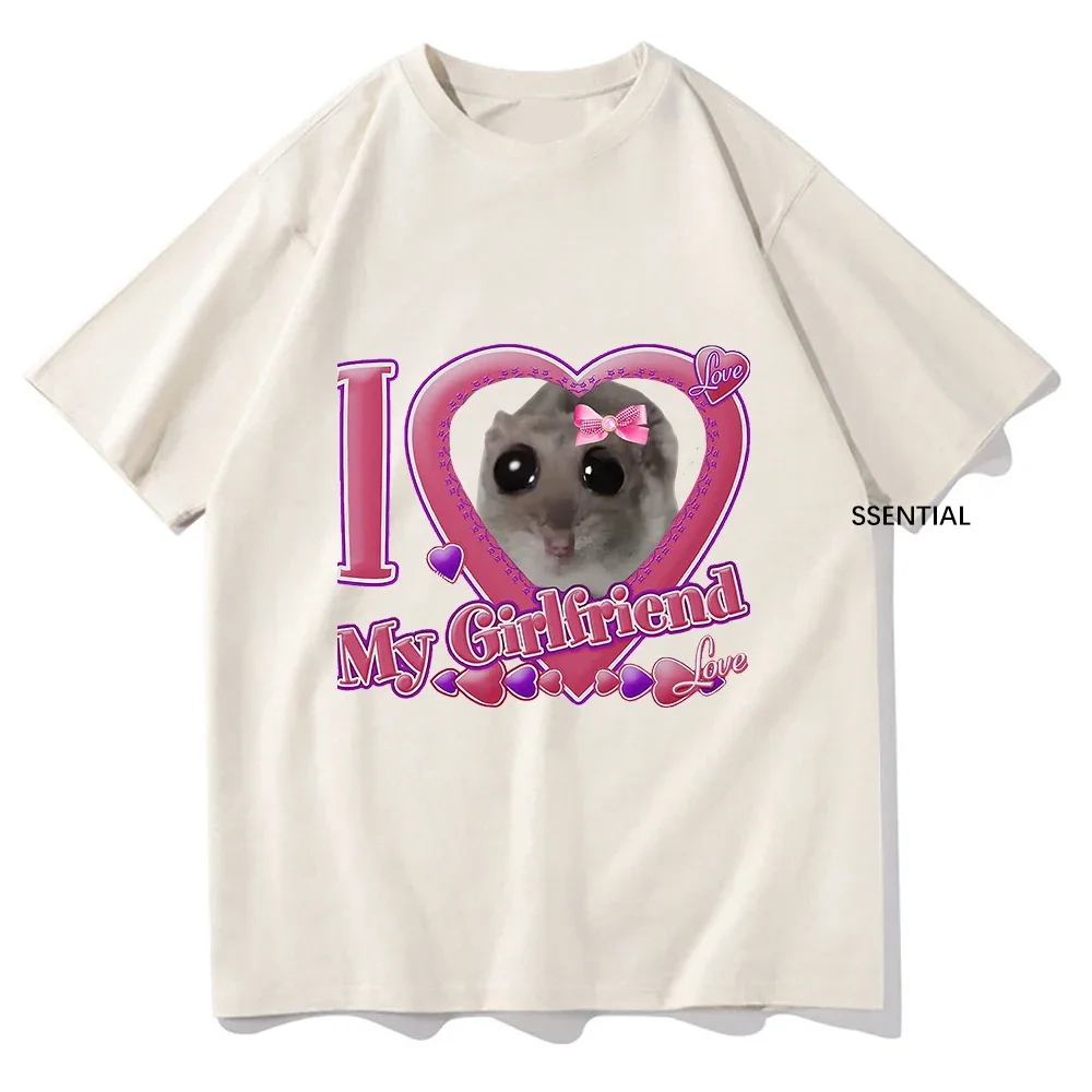 Cute I Love My Girlfriend Sad Hamster T Shirts Funny Men/Women Clothing Harajuku Aesthetic Tshirt Unisex Streetwear Cotton Tops