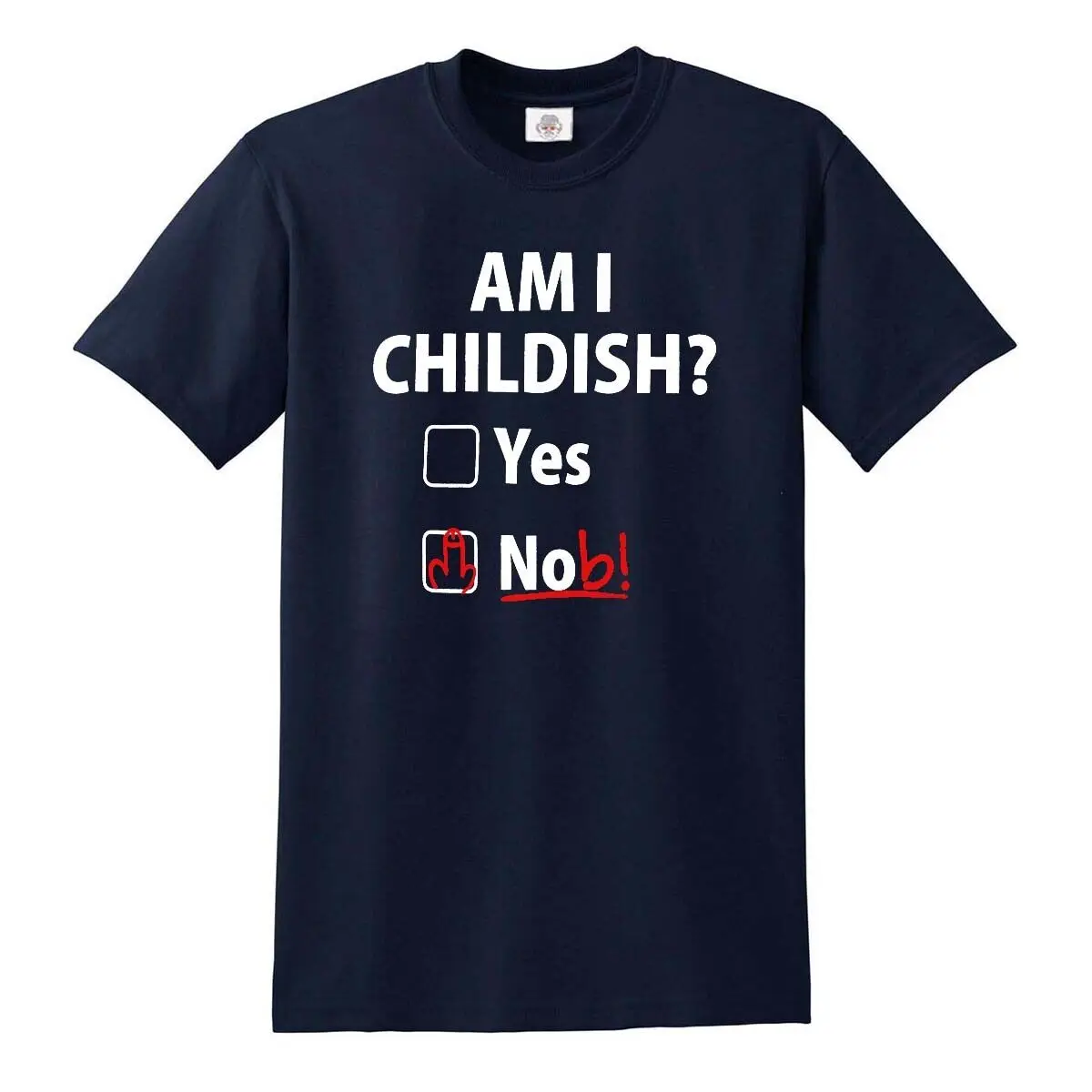 Am I Childish Funny Cheeky Father's Day Dad Offensive S 5XL