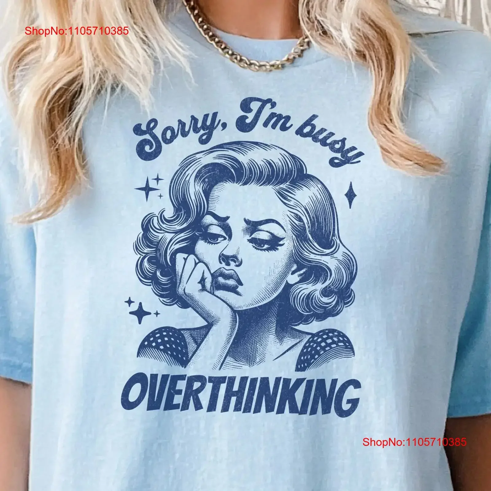 Sorry Busy Overthinking T Shirt Retro Housewife Meme Vintage Funny Sarcastic Oversize vintage Washed Unisex Stylish Soft