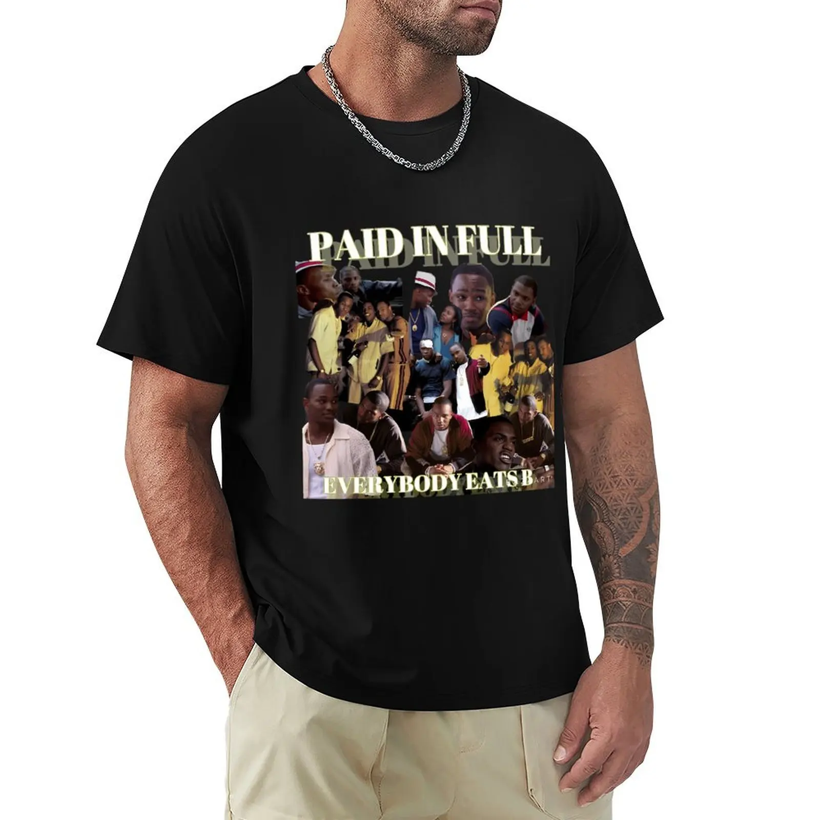 Paid In Full- Everybody Eats B T-Shirt summer tops anime aesthetic clothes big and tall t shirts for men