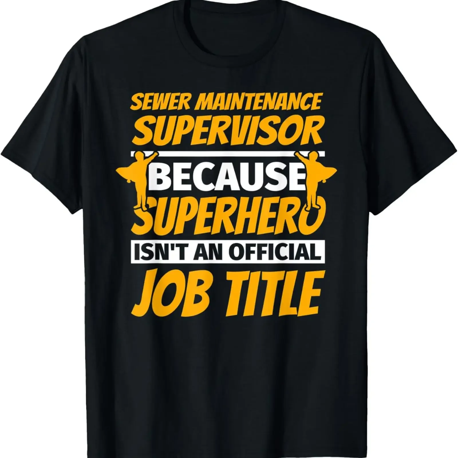 SEWER MAINTENANCE SUPERVISOR Funny Humor T Shirt vintage Washed Stretched fashion Stylish Slightly Comfortable streetwear Soft