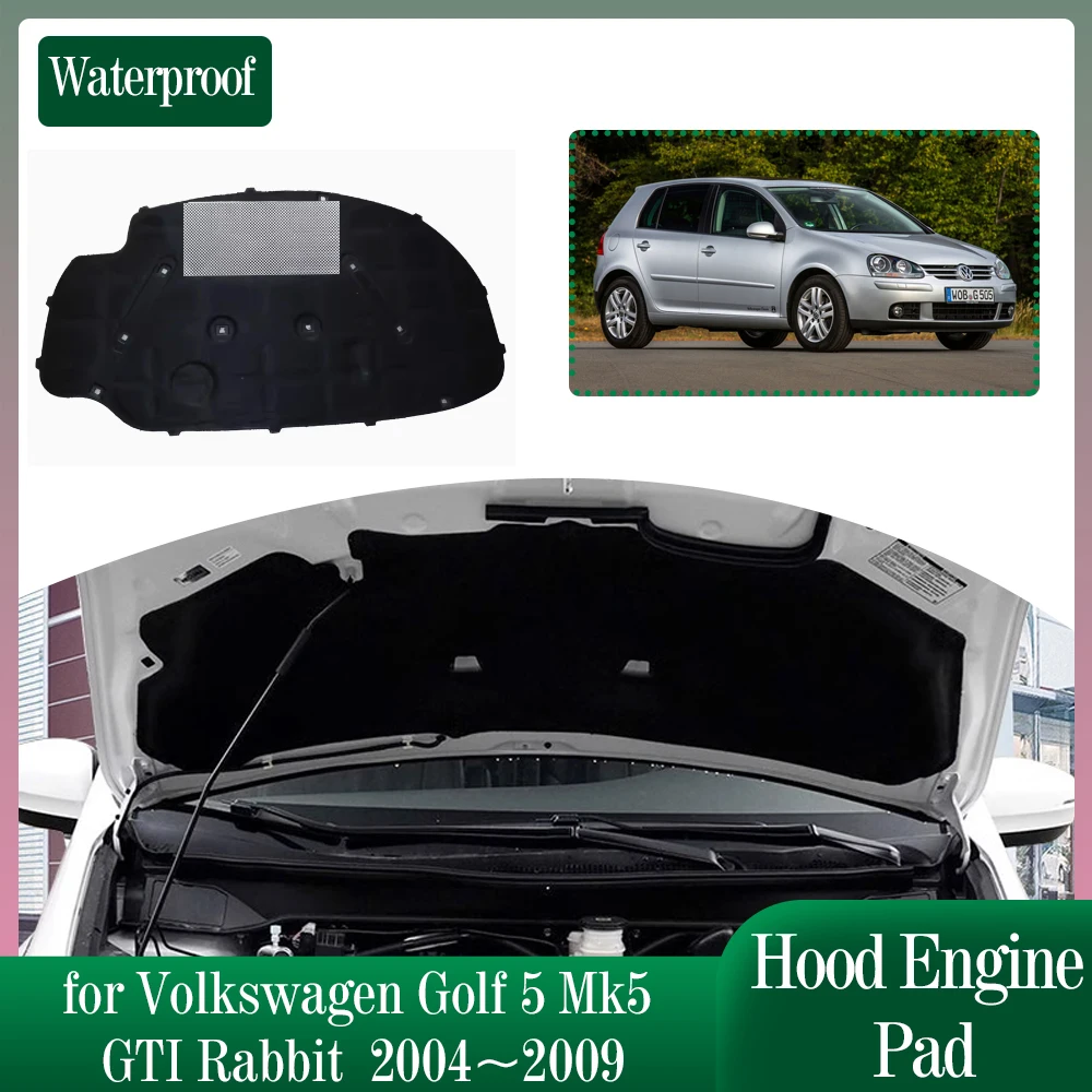 Car Hood Engine Insulation for Volkswagen VW Golf 5 Mk5 GTI Rabbit 2004~2009 Soundproof Heat Cotton Pad Liner Cover Accessories