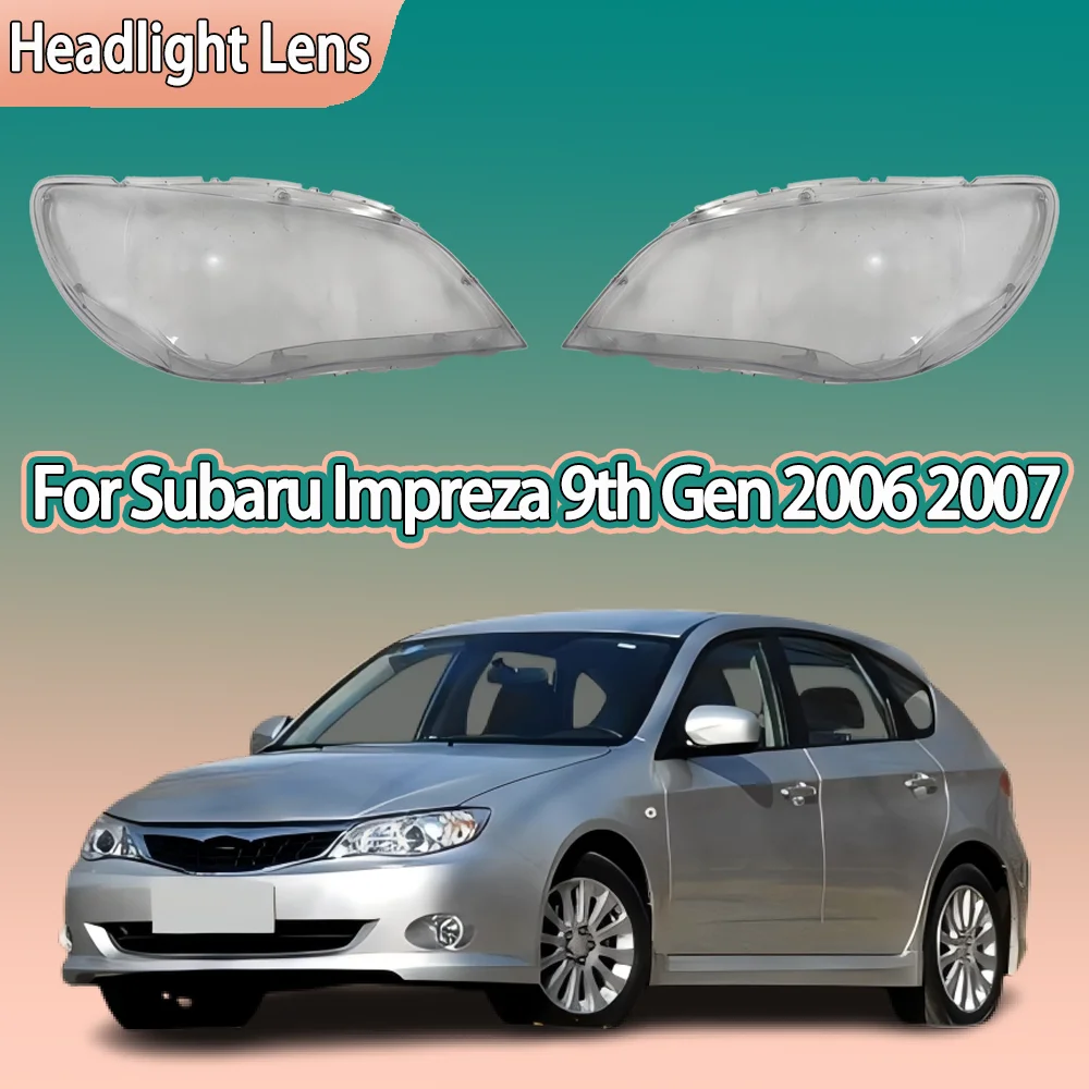 

Headlamp Transparent Lampshade Headlight Lampshell Plexiglass Replace Original Lens Cover For Subaru Impreza 9th Gen 2006 2007