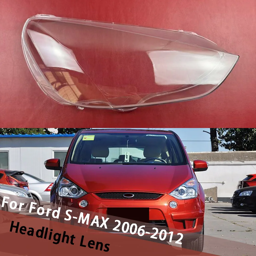

Для Ford S-MAX 2006-2012 автомобильная фара, крышка объектива, прозрачный корпус абажура, корпус фары, плексиглас, автозапчасти