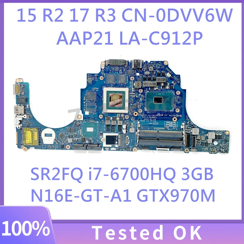 CN-0DVV6W 0DVV6W DVV6W W/ i7-6700HQ For Dell Alienware 15 R2 17 R3 Laptop Motherboard AAP21 LA-C912P GTX970M 3GB-GPU 100% Tested