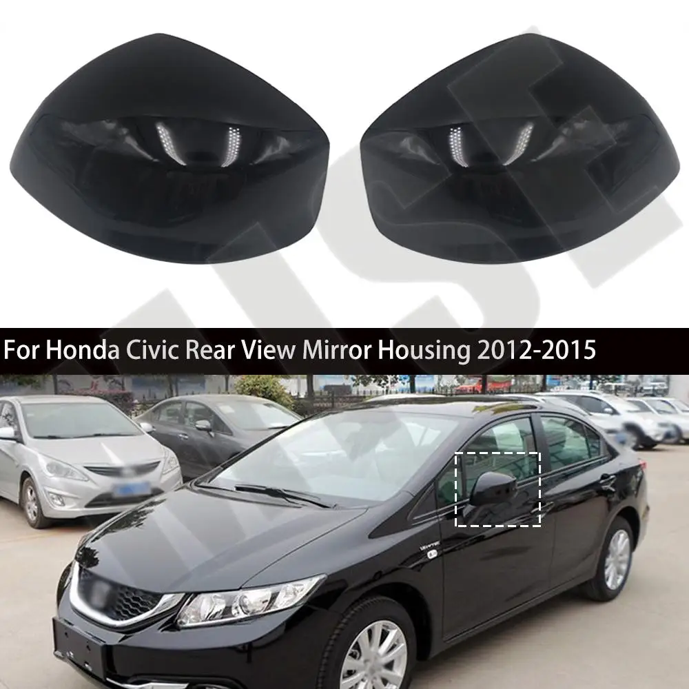 For Honda CIVIC 2012-2015 Side Mirror Cap Wing Mirror Housing Auto Without Lamp with lights Type Exterior Rearview Mirror Cover