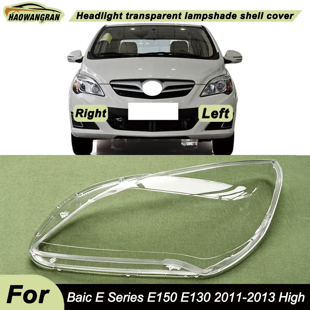 

For Baic 2011 2012 2013 E Series E150 E130 (High Configuration) Headlight Transparent Cover Lampshade Headlamp Shell Plexiglass