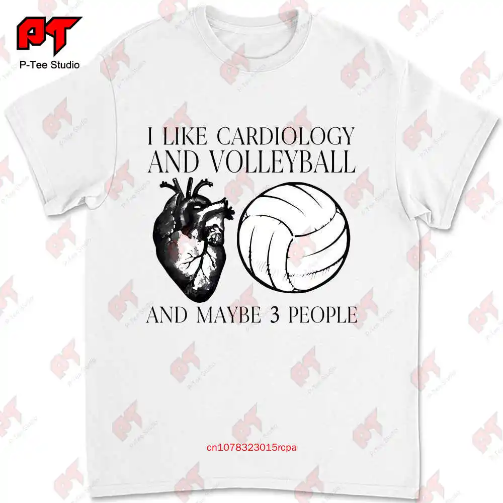 I Like Cardiology And Volleyball Maybe 3 People T-shirt Tee X7BP