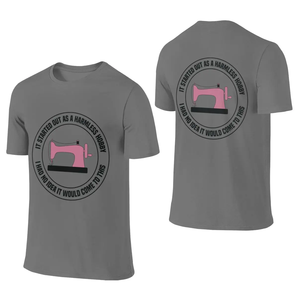 Sewing It Started Out As A Harmless Hobby Casual Reversible T-shirt Sweet-Cool Vibe Double Edging T-shirt