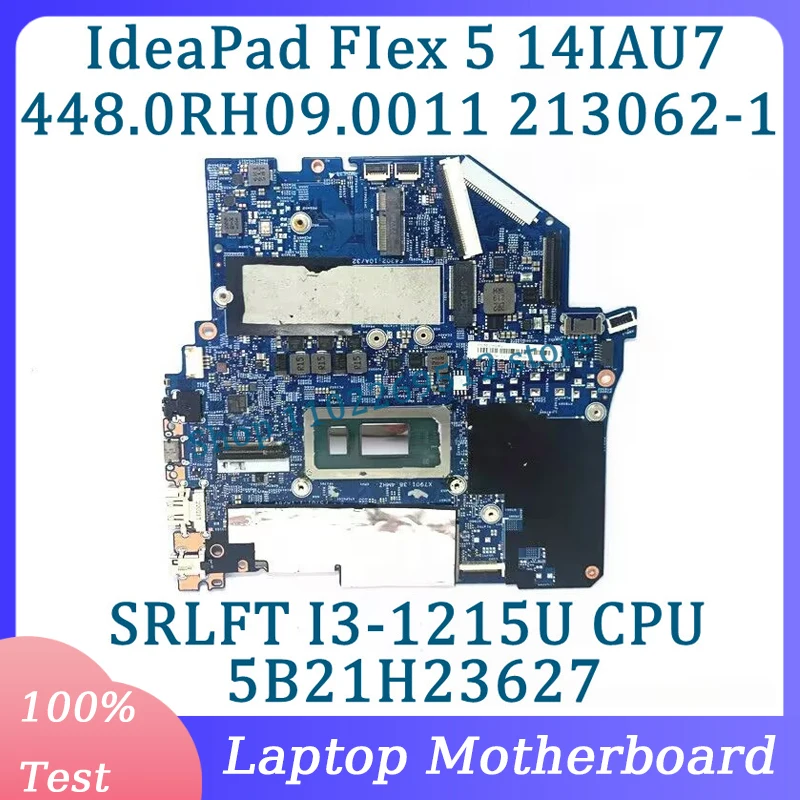 448.0RH09.0011 213062 -1 5B21H23627 لينوفو IdeaPad Flex 5 14IAU7 اللوحة الأم للكمبيوتر المحمول مع وحدة المعالجة المركزية SRLFT I3-1215U 100% تم اختبارها بالكامل