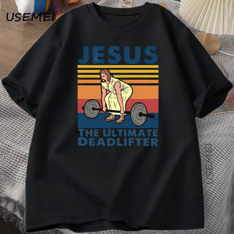 Jesus The Ultimate Deadlifter T Shirts Religious Faith Gym Tshirt Funny Cotton T-shirt Mens Streetwear Loose Male Clothing