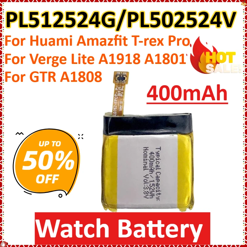

New PL512524G/PL502524V 400mAh for Huami Amazfit T-rex Pro for Verge Lite A1918 A1801 for GTR A1808 High-Capacity Watch Battery