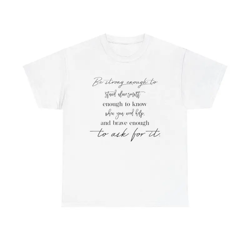 Brave Enough To Ask T Shirt strength courage vulnerability mental health quote