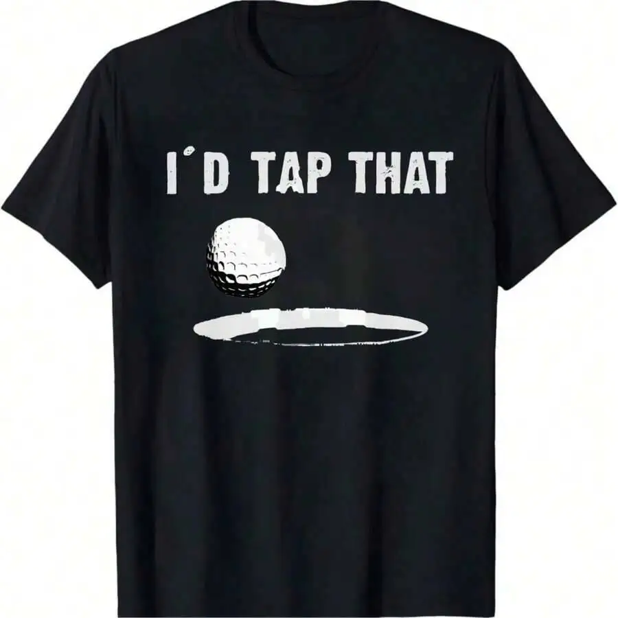 Golf T-Shirt I'd TAP THAT Funny Golfing Apparel For Men Women Novelty Sports Tee Shirts  100% Cotton Trendy Y2K Short-Sleeve Tee-Soft, Quick-Drying, Moisture-Wicking, Great Gift for Christmas or Halloween.