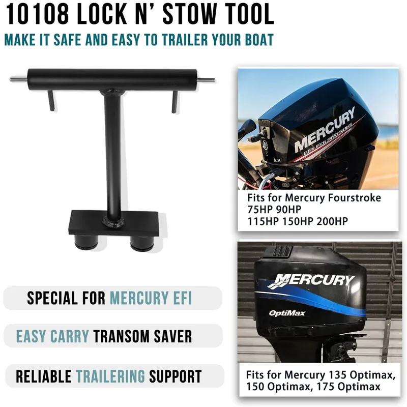 10108 Lock N’ Stow Outboard Transom Saver Fits for Mercury 135 -175 OptiMax & Four Stroke 75HP to 200HP EFI Outboard Trailering