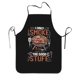 I Only Smoke The Good Stuff Apron Men Women Unisex Adult Chef Cooking Kitchen BBQ Grill Tablier Cuisine Gardening Apron