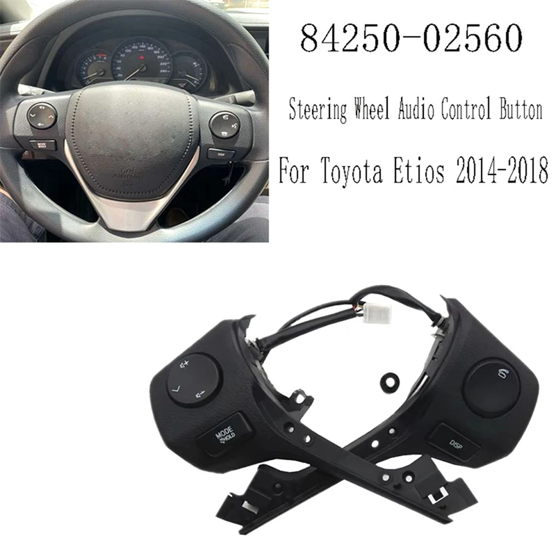 

Кнопка управления аудиосигналом на руль 84250-02560 для Toyota Etios 2014-2018