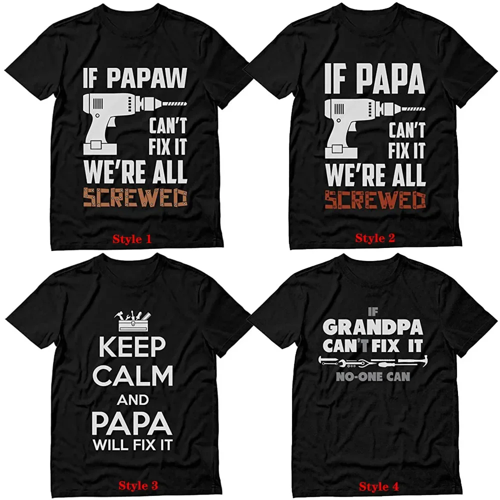 

If PAPA Can't Fix It We're All Screwed Funny Gift Ideas for Papa Dad T-Shirt Customized Products Father's Day Daddy Tee Y2k Top